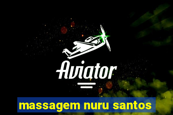 massagem nuru santos